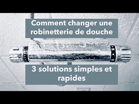 Comment changer une robinetterie de douche