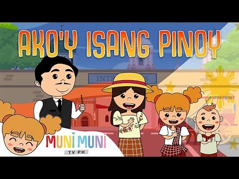 AKO'Y ISANG PINOY | Filipino Folk Songs and Nursery Rhymes | Muni Muni TV