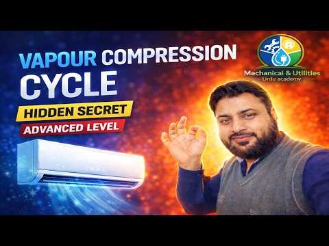 Vapor Compression Cycle |Full Explanation in Urdu | 100% Concept clear| HVAC Advanced Level