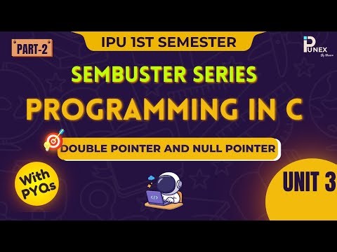 PROGRAMMING IN C | POINTERS | UNIT-3 (PART-2) | IPUNEX | NEXERA