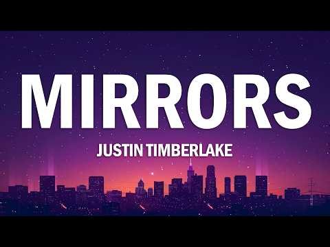 Justin Timberlake - Mirrors (Lyrics)