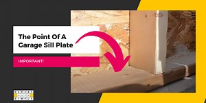 What Is The Point Of A Garage Sill Plate? (Important!)