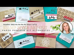 October 2022 Ho Ho Ho PP Kit Alternate Ideas - Part 1 of 2