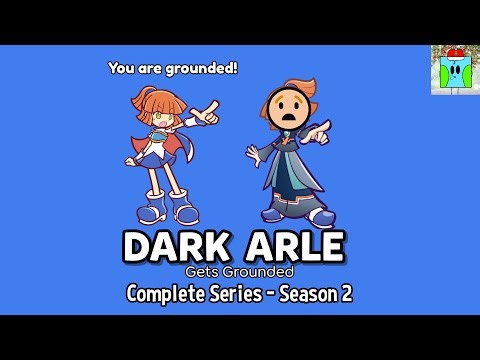 Dark Arle Gets Grounded (Season 2)