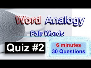 Word Analogy Quiz #2... 30 questions in just 6 minutes.