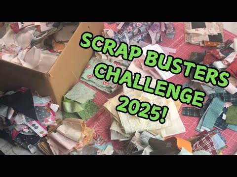 SCRAP BUSTERS CHALLENGE 2025: New Year's Resolution... Scrap Quilts Solution!