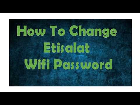 How To Change Etisalat Wifi Password
