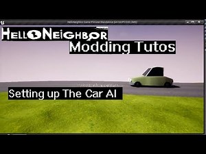 Setting Up Car/ Road AI | 13 | Tutos | Hello Neighbor Modding