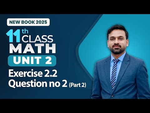 11th Class Math Unit 2 | Exercise 2.2 Question no 2 (Part 2) | 11th Math New Book 2025