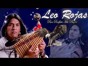 The Best of Leo Rojas Pure #Panflute Spirit 🌄 #AndeanMusic Live Performances