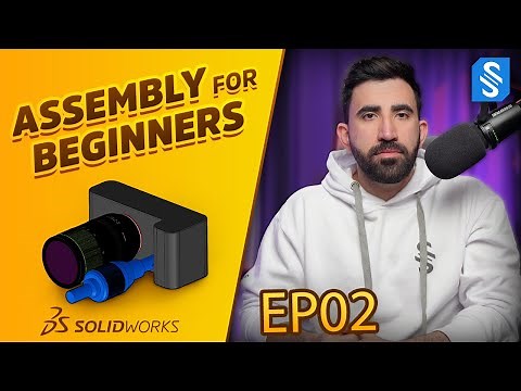 SOLIDWORKS Assembly Mini-Series │Ep02