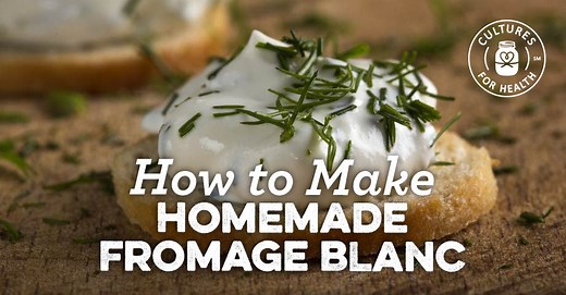 Fromage Blanc | Easy Fromage Blanc Recipe in 2 Simple Steps from Cultures for Health - Cultures For Health