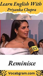 Reminisce Meaning - Learn English With Priyanka Chopra #vocabs #learnenglish #vocabbatch | Vocabgram
