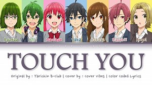 Touch You - Yarichin B-Club | Anime Cover by Cover Vibes
