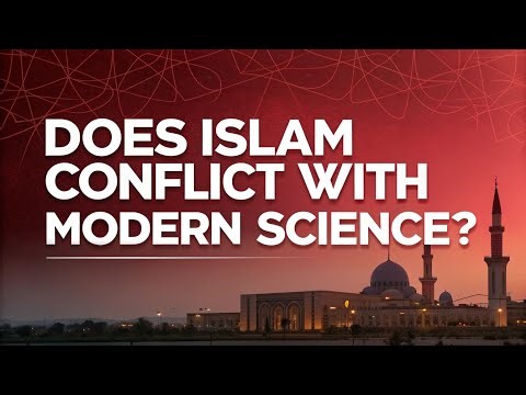 Islam & Modern Science: A Clash or a Conversation?