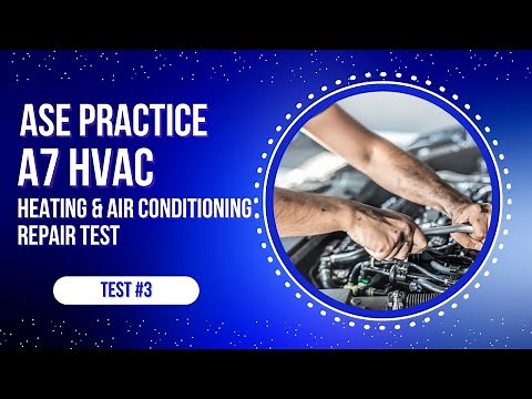 ASE A7 HVAC Practice Test #3 – Heating & Air Conditioning (50 Questions with Answers & Explanations)