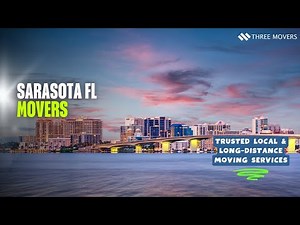 Sarasota FL Movers | Trusted Local & Long-Distance Moving Services
