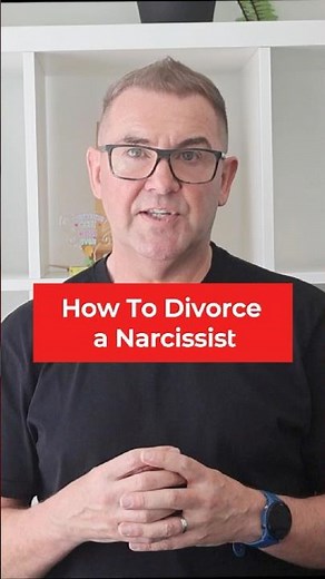 How To Divorce a Narcissist