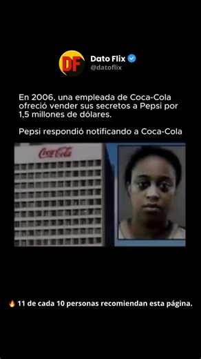 Dato Flix | Curiosidades Raras on Instagram: "En 2006, un empleado de Coca-Cola intentó vender secretos comerciales de la empresa a Pepsi por 1,5 millones de dólares. La información filtrada incluía fórmulas confidenciales y detalles sobre nuevos productos, lo que podría haber comprometido gravemente la ventaja competitiva de Coca-Cola. Pero, en un sorprendente gesto de integridad, Pepsi no aprovechó la situación: informó inmediatamente a Coca-Cola y al FBI. La principal involucrada, Joya Willia