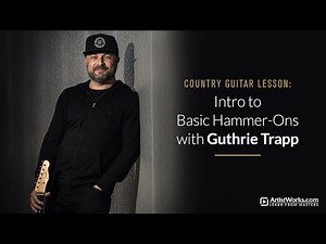 Country Guitar Lesson: Intro to Basic Hammer-Ons with Guthrie Trapp || ArtistWorks