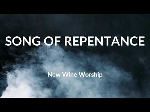 Song of Repentance - New Wine Worship (Lyric Video)