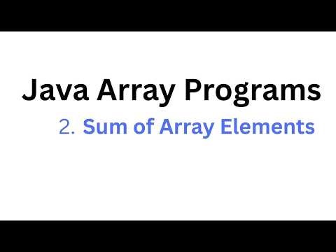 Java Array Program #2: Sum of Array Elements | Java Array Programming for Biginners