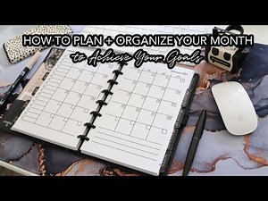 How to Plan + Organize Your Month to Achieve Your Goals