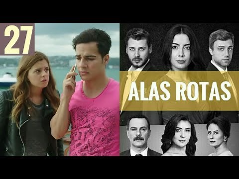 Alas Rotas - Capítulo 27 - HD - En español
