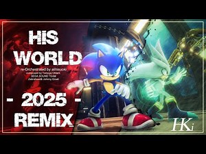 Sonic the Hedgehog 2006: HIS WORLD ⎢ EPIC ORCHESTRAL VERSION - 2025 REMIX -