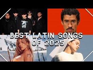 2025 best Latin songs