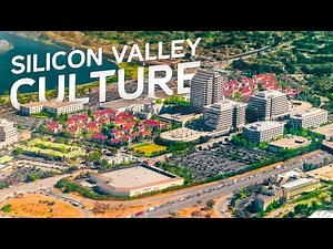 Silicon Valley Culture | What's the big deal?