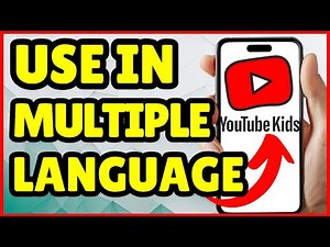 9 How to Use YouTube Kids in Multiple Languages | Full Guide 2025
