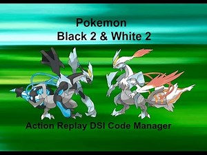 How to Add Pokemon Black 2 and White 2 To Action Replay DSI Code Manager!