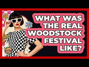 What Was The Real Woodstock Festival Like? - I'm a 60s Baby