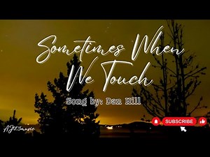 Sometimes When We Touch - Dan Hill (Lyrics)