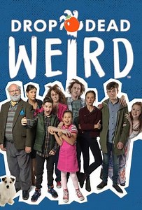 Drop Dead Weird (2017-2020) - TV Show