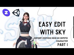 EASY EDIT WITH SKY - IMPORT MMD MOTION TO ZEPETO CHARACTER [ BAHASA ]