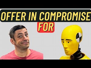 IRS Offer In Compromise for Dummies