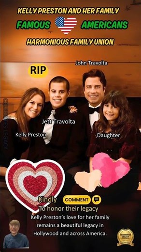Kelly Preston and Family Created Lasting Memories in Hollywood and Touched Many Lives in America