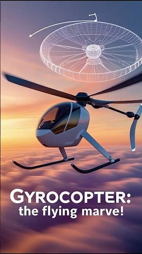 The Gyrocopter – The Flying Marvel of Gyroscopic Physics