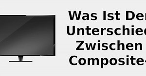 Was ist der Unterschied zwischen Composite- und „Component-Video“? 📺 2022