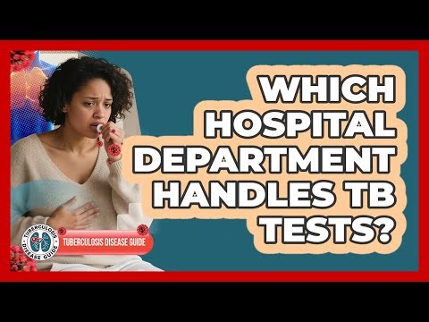 Which Hospital Department Handles TB Tests?
