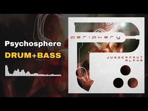 Periphery - Psychosphere (Drum + Bass Edition)