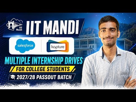 IIT Mandi Internship 2027/28 Batch 🔥 Salesforce & Kapture Hiring | Apply Now!
