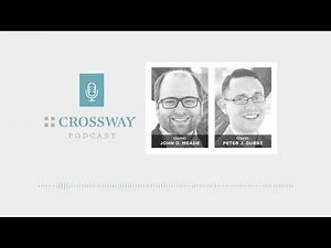 How Can We Be Sure We Have the Right Bible? (John D. Meade & Peter J. Gurry)