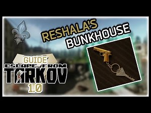 QC/FR - Guide Tarkov 1.0 - La nouvelle clé Reshala's Bunkhouse!