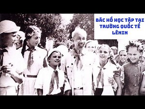 President Ho Chi Minh Studied At Lenin International School - Ho Chi Minh's Ideology