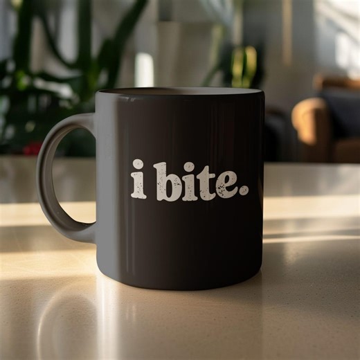 I Bite Mug, Funny Mug, Statement Mug, Sarcastic Mug, Quote Mug, Coffee Mug, Tea Mug, Gift Mug, Novelty Mug, Meme Mug, Trendy Mug - Etsy