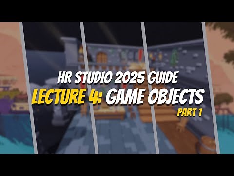 Highrise Studio Guide 2025 - Lecture 4: Basic Concepts (PT. 1)
