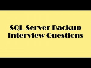 SQL Server Backup Interview Questions